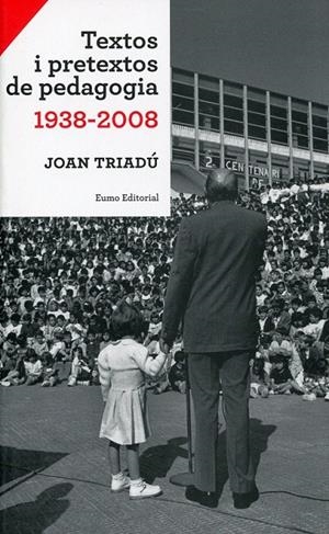 Textos i pretextos de pedagogia 1938-2008 | 9788497663540 | Joan Triadú | Llibres.cat | Llibreria online en català | La Impossible Llibreters Barcelona