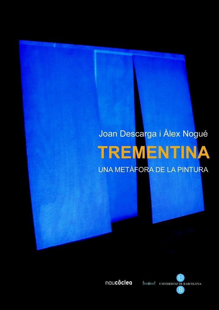 Trementina. Una metàfora de la pintura | 9788447531707 | Nogué Font, Àlex;Descarga Aniento, Juan Francisco | Llibres.cat | Llibreria online en català | La Impossible Llibreters Barcelona