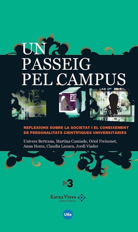 Un passeig pel campus: reflexions sobre la societat i el coneixement de personalitats científiques universitàries | 9788447532612 | Bertrana , Univers;Camiade , Martina;Freixenet , Oriol;Homs , Anna;Lazuen , Claudia;Viader , Jordi | Llibres.cat | Llibreria online en català | La Impossible Llibreters Barcelona