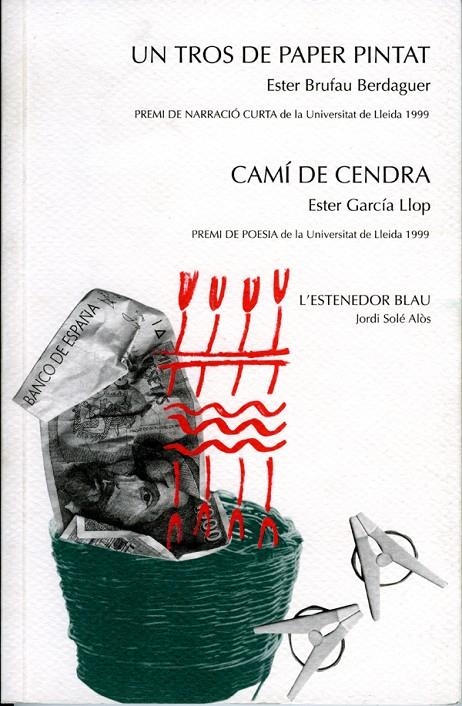 Un tros de paper pintat. Camí de cendra. L'estenedor blau. | 9788484090571 | Brufau Berdaguer, Ester;García Llop, Ester;Solé Alòs, Jordi | Llibres.cat | Llibreria online en català | La Impossible Llibreters Barcelona