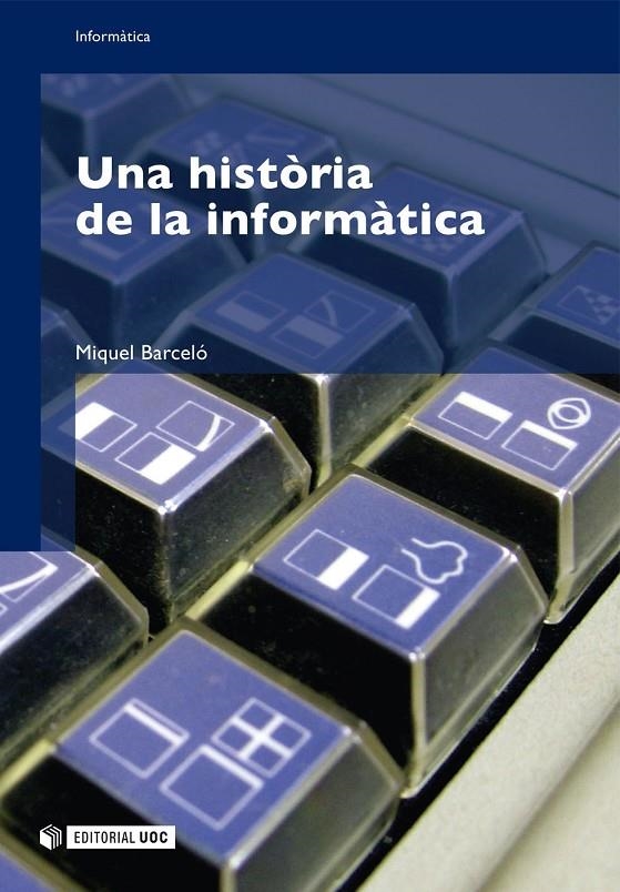 Una història de la informàtica | 9788497887045 | Barceló, Miquel | Llibres.cat | Llibreria online en català | La Impossible Llibreters Barcelona