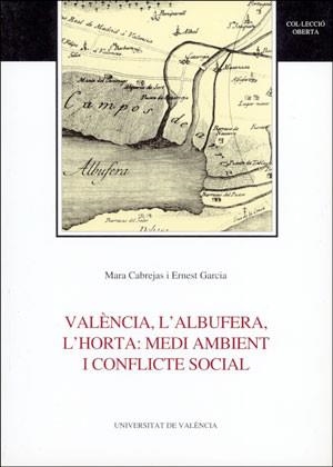 València, l?Albufera, l?horta: medi ambient i conflicte social | 9788437029122 | Cabrejas, Mara;Garcia, Ernest | Llibres.cat | Llibreria online en català | La Impossible Llibreters Barcelona