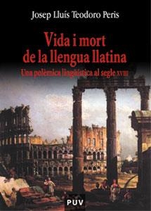 Vida i mort de la llengua llatina | 9788437056739 | Teodoro Peris, Josep Lluís | Llibres.cat | Llibreria online en català | La Impossible Llibreters Barcelona