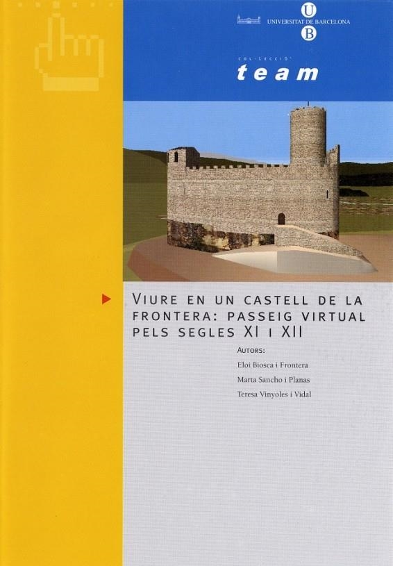 Viure en un castell de la frontera: passeig virtual pels segles XI i XII ( CD-ROM ) | 9788483382387 | Biosca i Frontera, Eloi;Sancho i Planas, Marta;Vinyoles Vidal, M. Teresa | Llibres.cat | Llibreria online en català | La Impossible Llibreters Barcelona