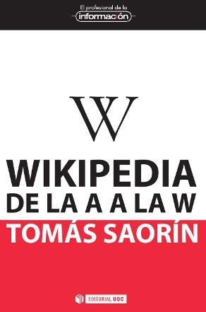 Wikipedia de la A a la W | 9788490290125 | Saorín Pérez, Tomás | Llibres.cat | Llibreria online en català | La Impossible Llibreters Barcelona