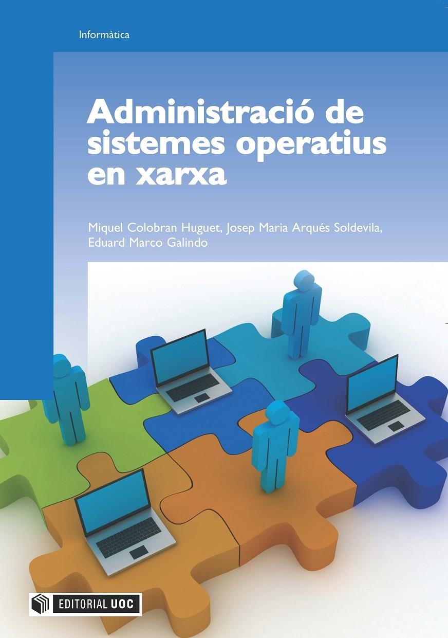 Administració de sistemes operatius en xarxa | 9788490294864 | Marco Galindo, Eduard / Arqués Soldevila, Josep Maria / Colobrán Huguet, Miquel | Llibres.cat | Llibreria online en català | La Impossible Llibreters Barcelona