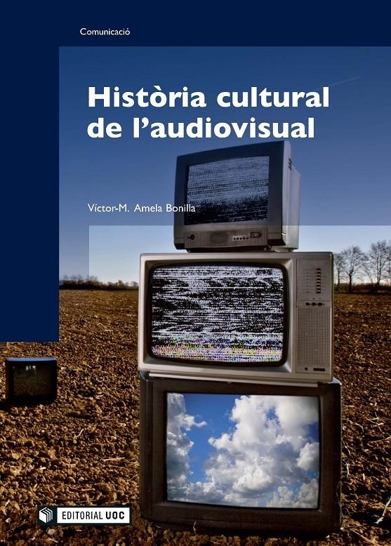 Història cultural de l'audiovisual | 9788490297445 | Amela Bonilla, Víctor Manuel | Llibres.cat | Llibreria online en català | La Impossible Llibreters Barcelona