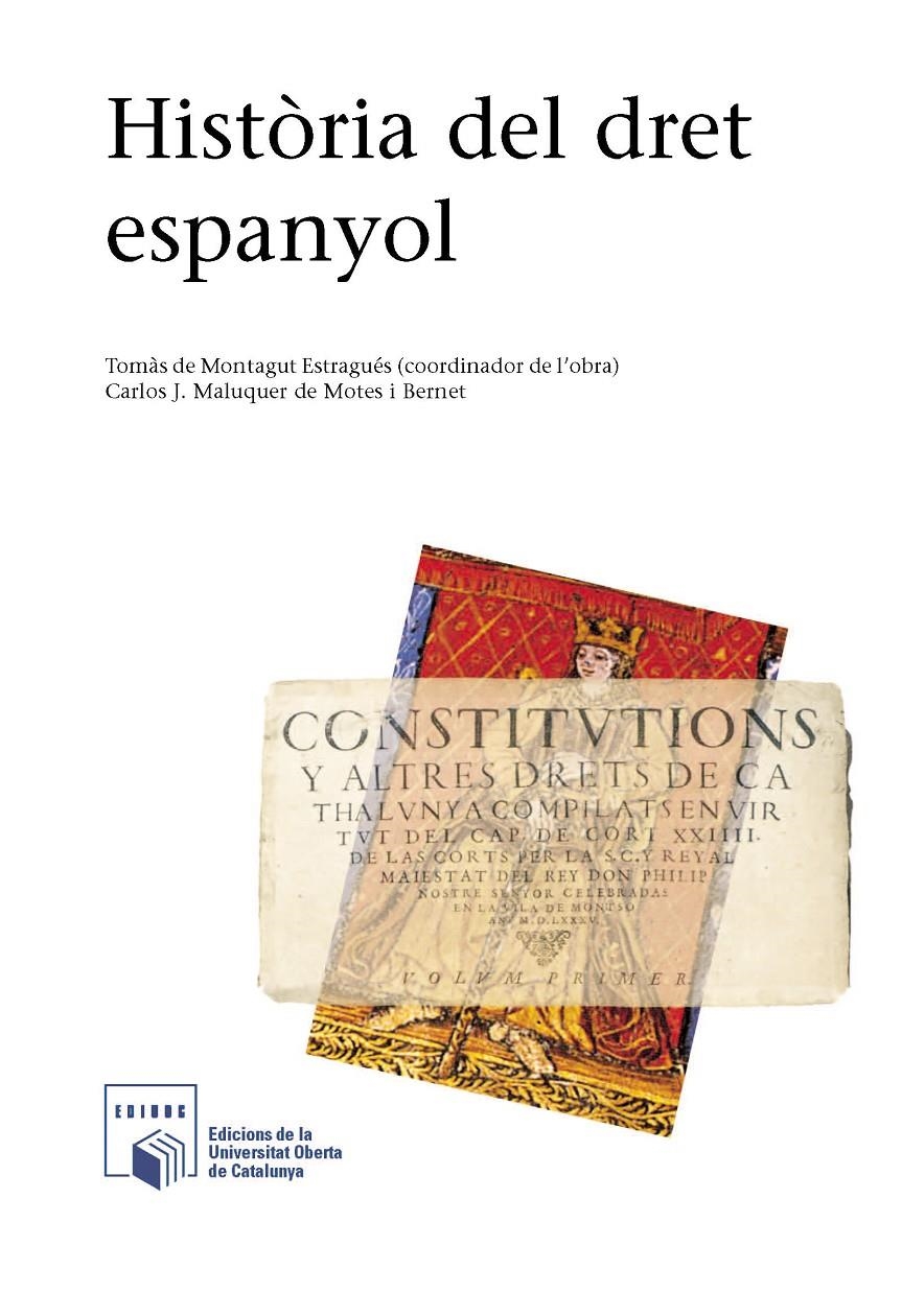 Història del dret espanyol | 9788490292440 | de Montagut Estragués, Tomàs / Maluquer de Motes i Bernet, Carlos J. | Llibres.cat | Llibreria online en català | La Impossible Llibreters Barcelona