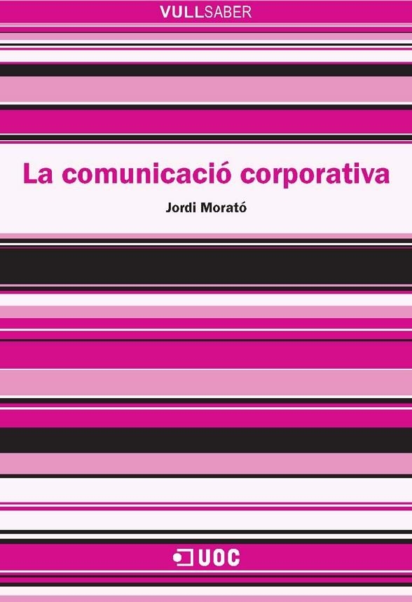 La comunicació corporativa | 9788490296523 | Morató Bullido, Jordi | Llibres.cat | Llibreria online en català | La Impossible Llibreters Barcelona