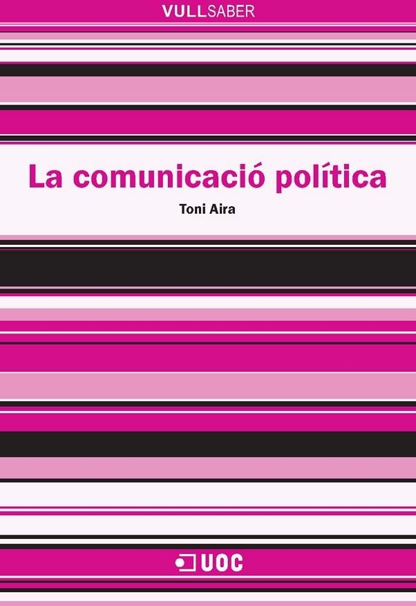 La comunicació política | 9788490292167 | Aira Foix, Toni | Llibres.cat | Llibreria online en català | La Impossible Llibreters Barcelona