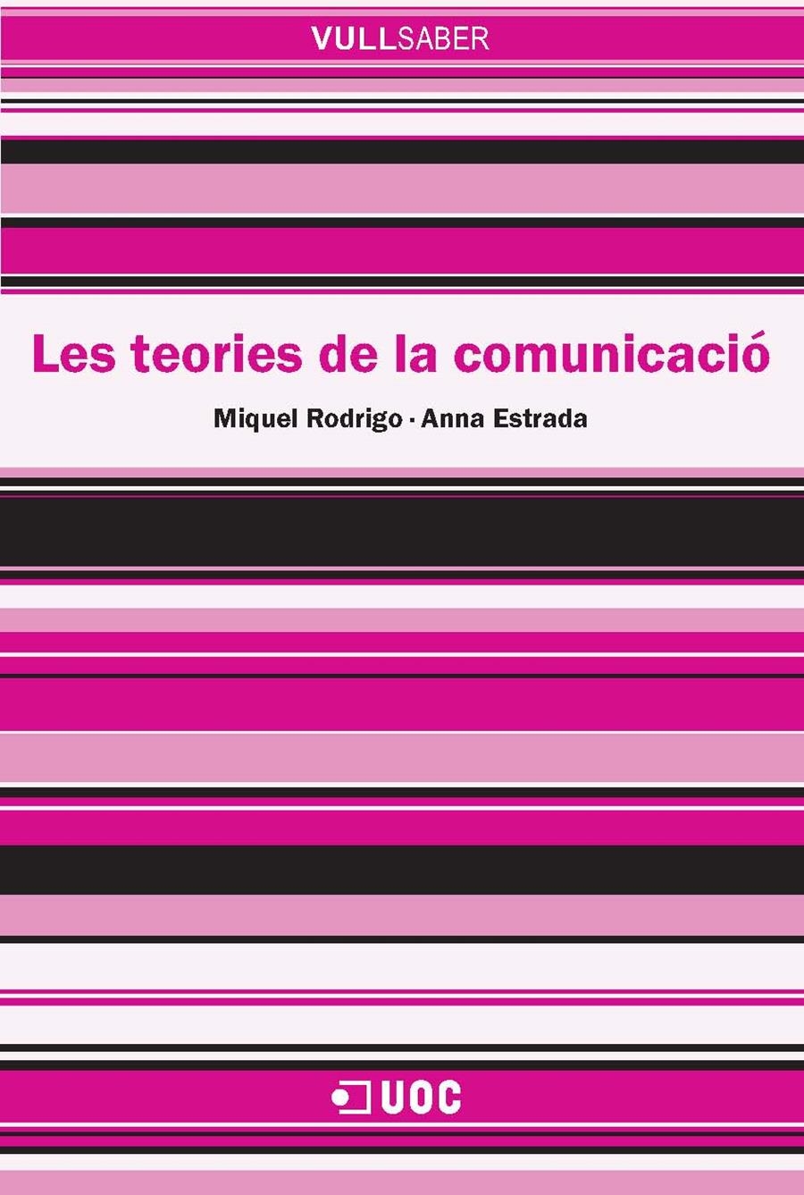 Les teories de la comunicació | 9788490295823 | Rodrigo Alsina, Miquel / Estrada Alsina, Anna | Llibres.cat | Llibreria online en català | La Impossible Llibreters Barcelona