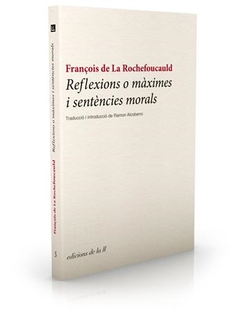 REFLEXIONS O MAXIMES I SENTENCIES MORALS | 9788493858766 | ROCHEFOUCAULD, FRANÇOIS DE LA | Llibres.cat | Llibreria online en català | La Impossible Llibreters Barcelona