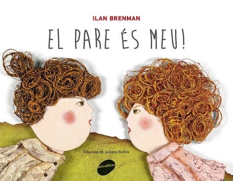 El pare és meu! | 9788415095828 | Brenman, Ilan | Llibres.cat | Llibreria online en català | La Impossible Llibreters Barcelona