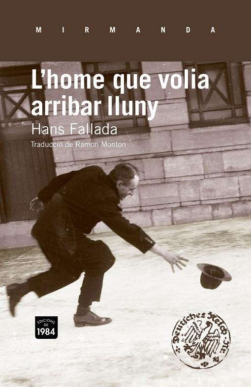 L'home que volia arribar lluny | 9788415835080 | Fallada, Hans | Llibres.cat | Llibreria online en català | La Impossible Llibreters Barcelona