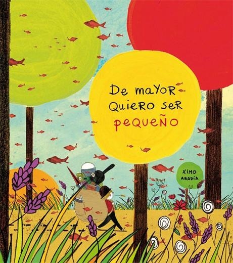 De mayor quiero ser pequeño | 9788494061875 | Abadía Pérez, Joaquín | Llibres.cat | Llibreria online en català | La Impossible Llibreters Barcelona