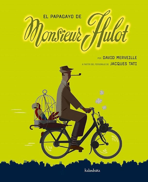 El papagayo de Monsieur Hulot | 9788492608638 | Editions Du Rouergue/Merveille, David | Llibres.cat | Llibreria online en català | La Impossible Llibreters Barcelona