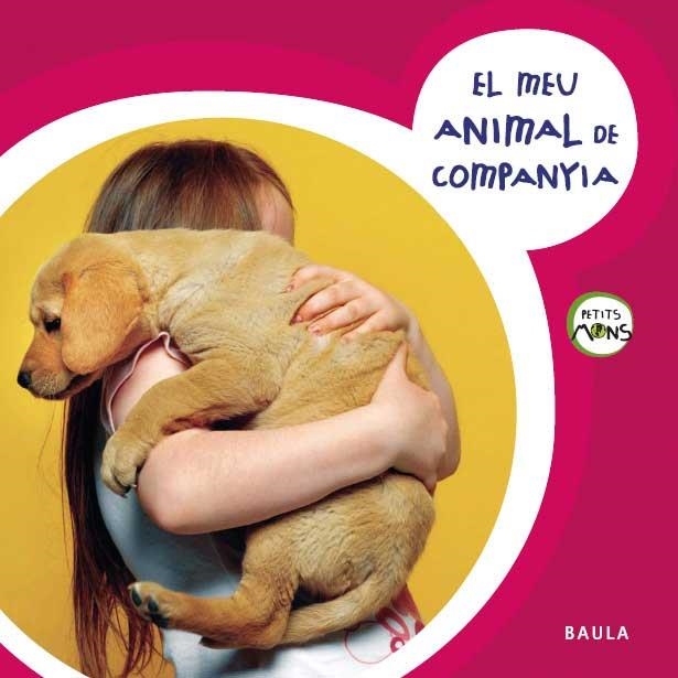 EL MEU ANIMAL DE COMPANYIA | 9788447926619 | EQUIP BAULA | Llibres.cat | Llibreria online en català | La Impossible Llibreters Barcelona