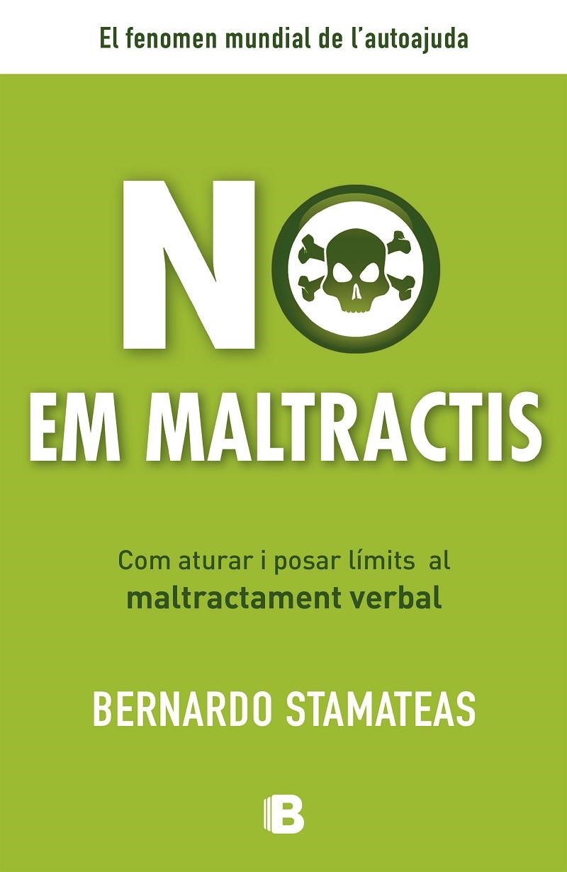 NO EM MALTRACTIS : COM ATURAR I POSAR LÍMITS AL MALTRACTAMENT VERBAL | 9788466653114 | STAMATEAS, BERNARDO | Llibres.cat | Llibreria online en català | La Impossible Llibreters Barcelona