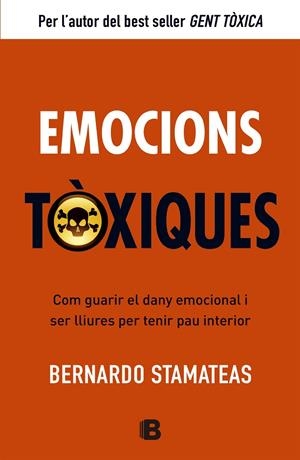 Emocions tòxiques | 9788466651417 | Stamateas, Bernardo | Llibres.cat | Llibreria online en català | La Impossible Llibreters Barcelona