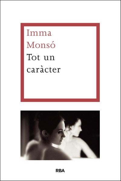 TOT UN CARÀCTER | 9788482646053 | MONSÓ, IMMA (1959- ) | Llibres.cat | Llibreria online en català | La Impossible Llibreters Barcelona