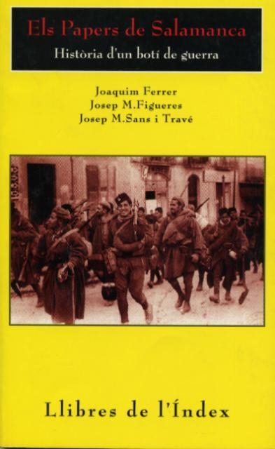 Els papers de Salamanca. Història d'un botí de guerra. | 9788487561887 | Ferrer, Joaquim ; Figueres, Josep M. ; Sans i Travé, Josep Maria | Llibres.cat | Llibreria online en català | La Impossible Llibreters Barcelona