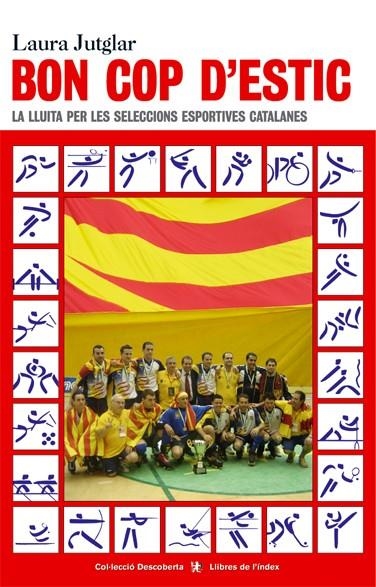 Bon cop d'estic. La lluita per les seleccions esportives catalanes | 9788495317926 | Jutglar, Laura | Llibres.cat | Llibreria online en català | La Impossible Llibreters Barcelona