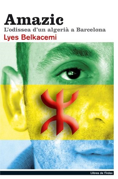 Amazic. L'odissea d'un algerià a Barcelona | 9788495317933 | Belkacemi, Lyes | Llibres.cat | Llibreria online en català | La Impossible Llibreters Barcelona