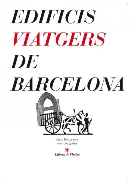 EDIFICIS VIATGERS DE BARCELONA | 9788496563261 | PEÑARROJA, JORDI | Llibres.cat | Llibreria online en català | La Impossible Llibreters Barcelona