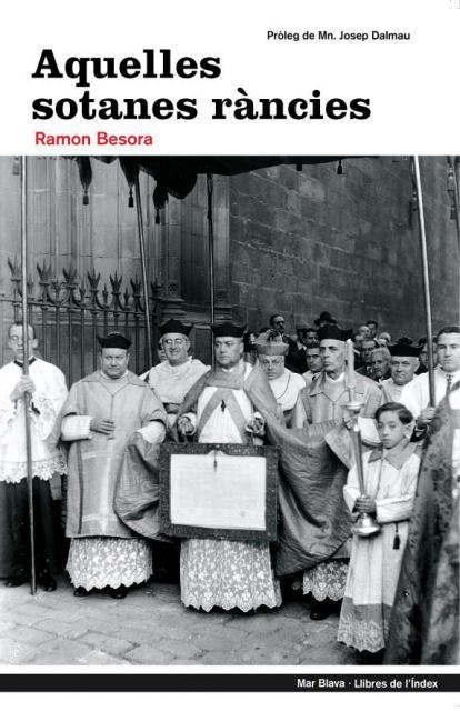 Aquelles sotanes ràncies | 9788496563650 | Besora, Ramon | Llibres.cat | Llibreria online en català | La Impossible Llibreters Barcelona