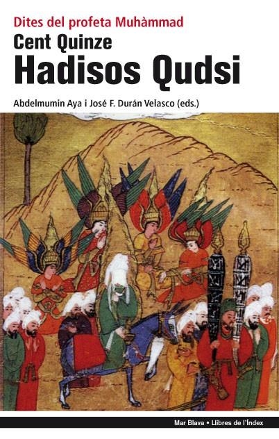 CENT QUINZE HADISOS QUDSI | 9788496563704 | AYA, ABDLMUMIN; DURÁN VELASCO, JOSÉ F. | Llibres.cat | Llibreria online en català | La Impossible Llibreters Barcelona