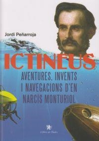 Ictineus. Aventures, invents i navegacions d'en Narcís Monturiol | 9788496563872 | Peñarroja, Jordi | Llibres.cat | Llibreria online en català | La Impossible Llibreters Barcelona