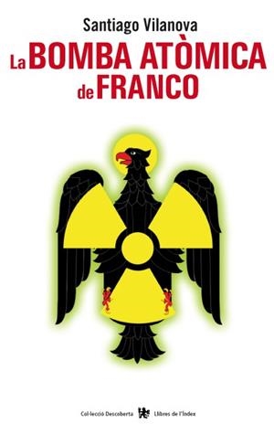 La bomba atòmica de Franco | 9788496563759 | Vilanova, Santiago | Llibres.cat | Llibreria online en català | La Impossible Llibreters Barcelona