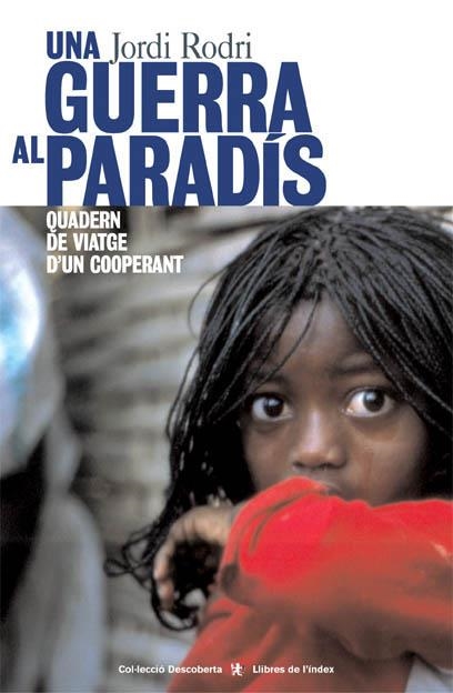 Una guerra al paradís. Quadern d'un cooperant | 9788495317353 | Rodri, Jordi | Llibres.cat | Llibreria online en català | La Impossible Llibreters Barcelona