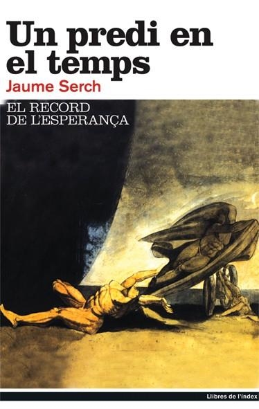 Un predi en el temps. El record de l'esperança | 9788495317537 | Serch, Jaume | Llibres.cat | Llibreria online en català | La Impossible Llibreters Barcelona