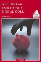 Amb l'aigua fins al coll | 9788483833605 | Màrkaris, Petros | Llibres.cat | Llibreria online en català | La Impossible Llibreters Barcelona