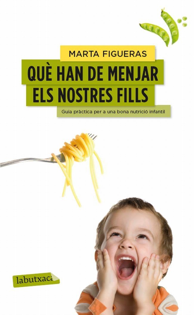 Què han de menjar els nostres fills | 9788499307176 | Figueras, Marta | Llibres.cat | Llibreria online en català | La Impossible Llibreters Barcelona