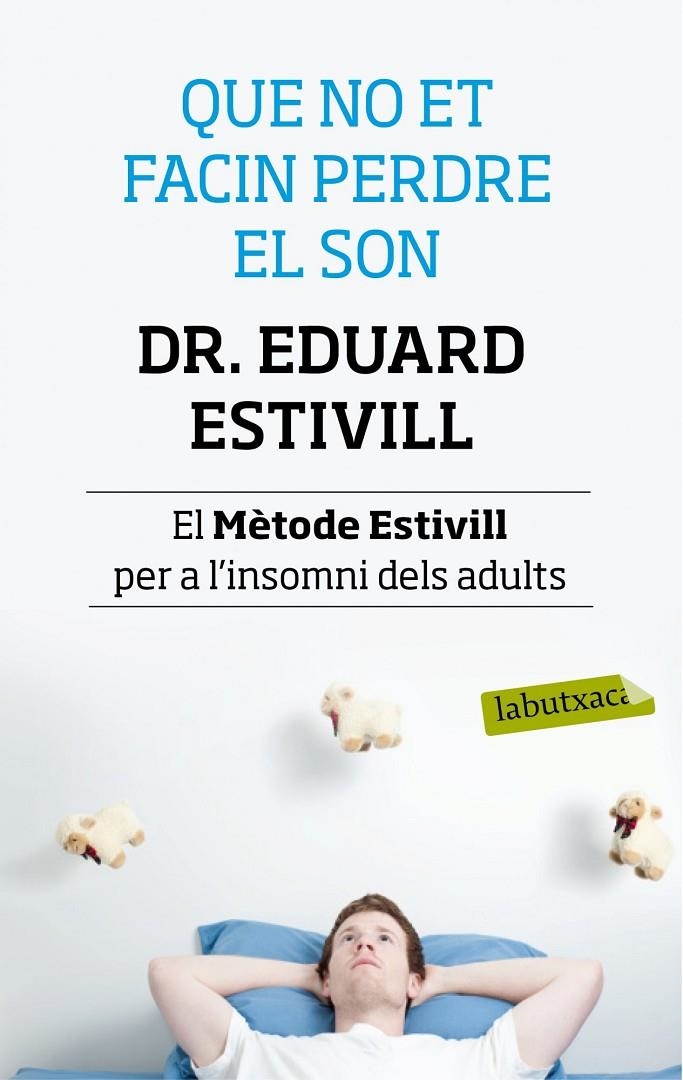 Que no et facin perdre el son | 9788499307138 | Dr. Eduard Estivill/Francesc Miralles Contijoch/Gabriel García Oro | Llibres.cat | Llibreria online en català | La Impossible Llibreters Barcelona