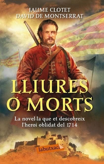 Lliures o morts | 9788499307305 | Jaume Clotet Planas/David De Montserrat Nono | Llibres.cat | Llibreria online en català | La Impossible Llibreters Barcelona