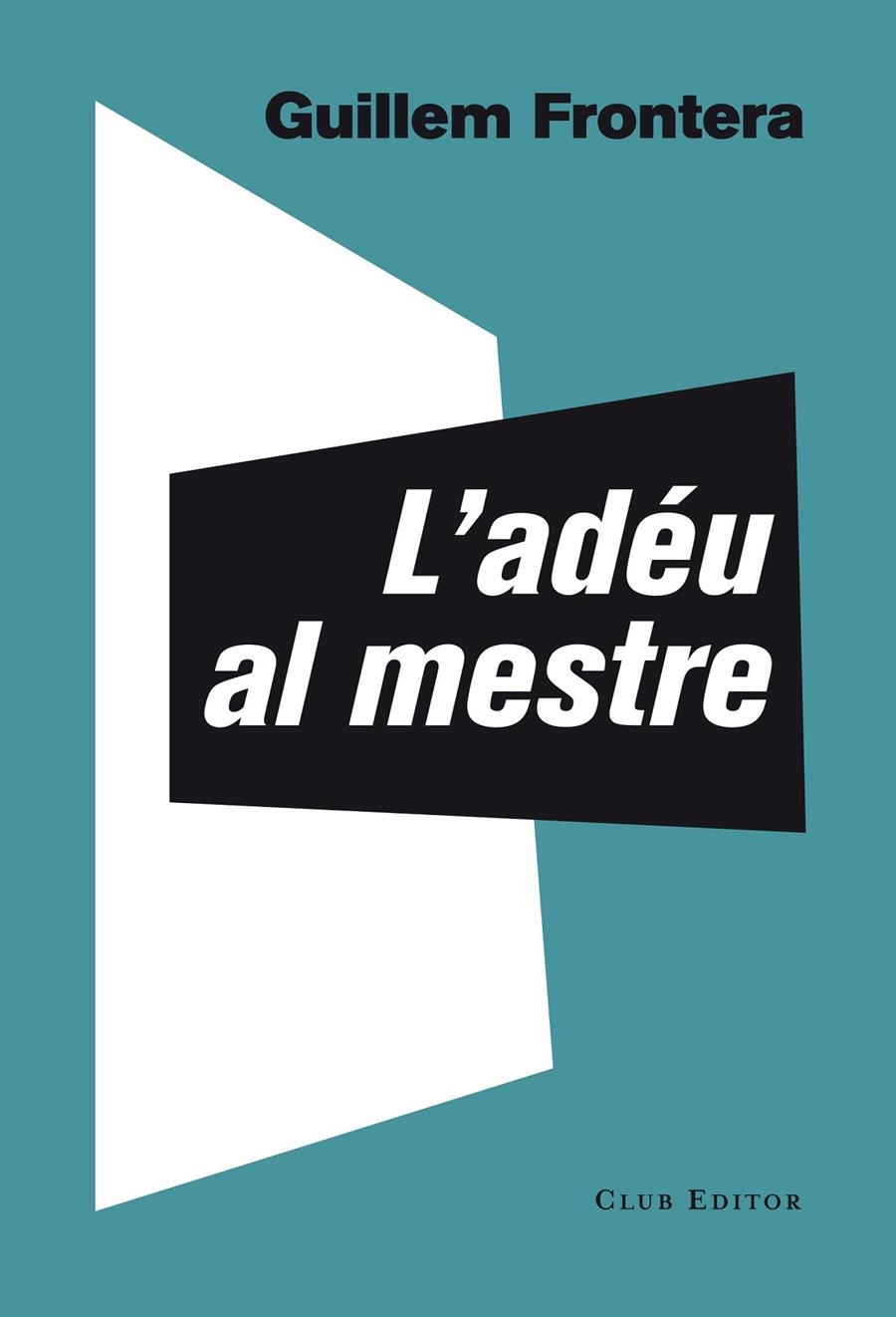 L'adéu al mestre | 9788473291774 | Frontera, Guillem | Llibres.cat | Llibreria online en català | La Impossible Llibreters Barcelona