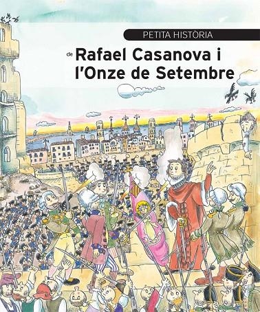 Petita història de Rafael Casanova i l'Onze de Setembre | 9788499792354 | Ainaud de Lasarte, Josep M. | Llibres.cat | Llibreria online en català | La Impossible Llibreters Barcelona