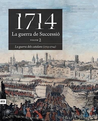 1714 LA GUERRA DE SUCCESSIO (VOLUM 2) | 9788496201811 | Alcoberro i Pericay, Agustí | Llibres.cat | Llibreria online en català | La Impossible Llibreters Barcelona