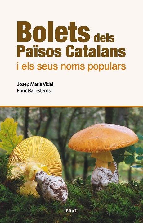 Bolets dels Països Catalans i els seus noms populars | 9788496905986 | Vidal Frigola, Josep Maria/Ballesteros Sagarra, Enric | Llibres.cat | Llibreria online en català | La Impossible Llibreters Barcelona