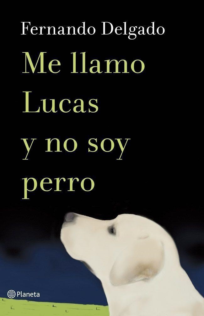 Me llamo lucas y no soy un perro | 9788408114338 | Delgado, Fernando | Llibres.cat | Llibreria online en català | La Impossible Llibreters Barcelona