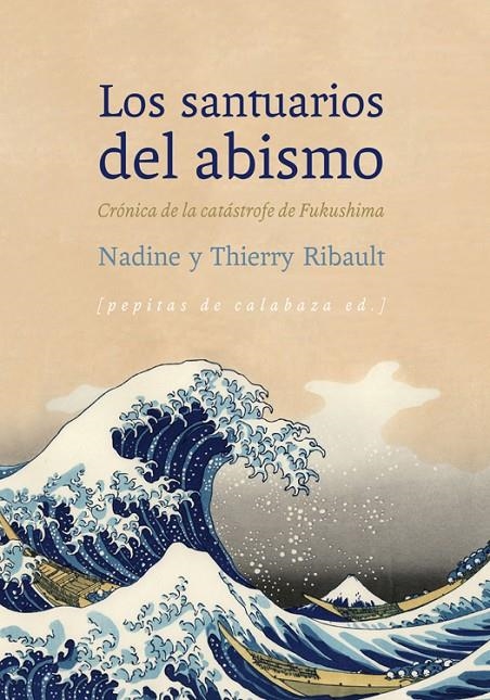 Los santuarios del abismo. Crónica de la catástrofe de Fukushima | 9788494029660 | Ribault, Nadine/Ribault, Thierry | Llibres.cat | Llibreria online en català | La Impossible Llibreters Barcelona