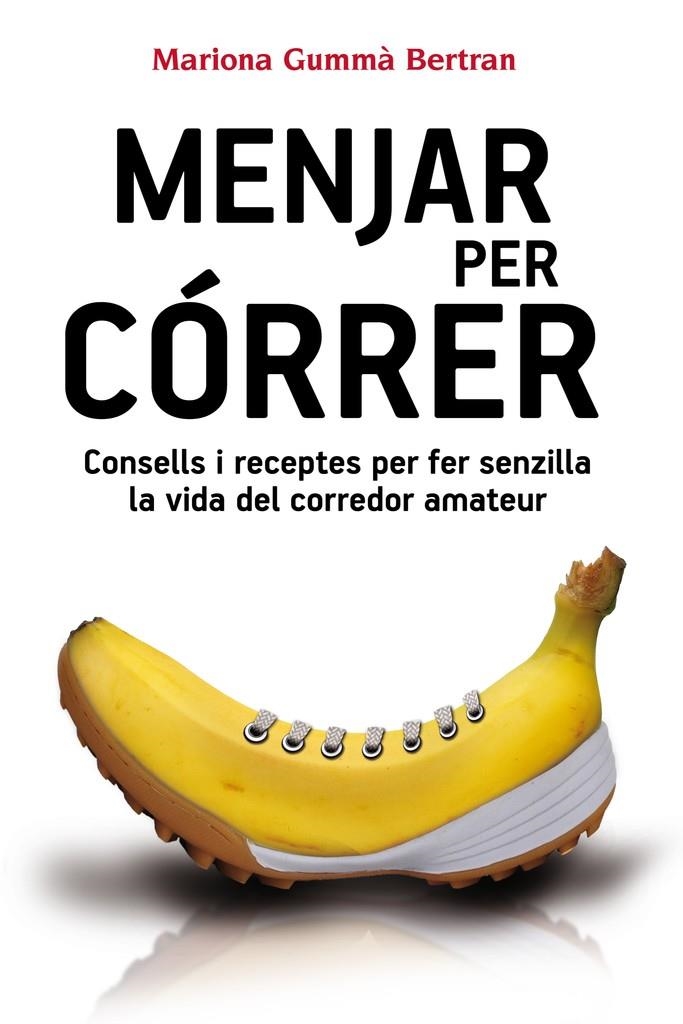 Menjar per córrer | 9788490341452 | Gummà Bertran, Mariona | Llibres.cat | Llibreria online en català | La Impossible Llibreters Barcelona