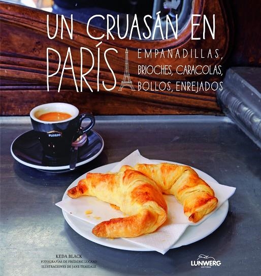 Un croissant en paris | 9788497859592 | Black, Keda/Teasdale, Jane/Lucano, Frédéric | Llibres.cat | Llibreria online en català | La Impossible Llibreters Barcelona