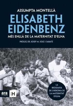 Elisabeth Eidenbenz: més enllà de la Maternitat d'Elna | 9788492907946 | Montellà i Carlos, Assumpta | Llibres.cat | Llibreria online en català | La Impossible Llibreters Barcelona