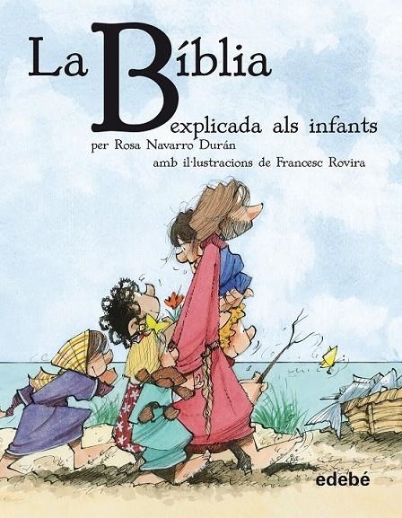 La BÍBLIA explicada als infants | 9788468311883 | Navarro Durán, Rosa | Llibres.cat | Llibreria online en català | La Impossible Llibreters Barcelona