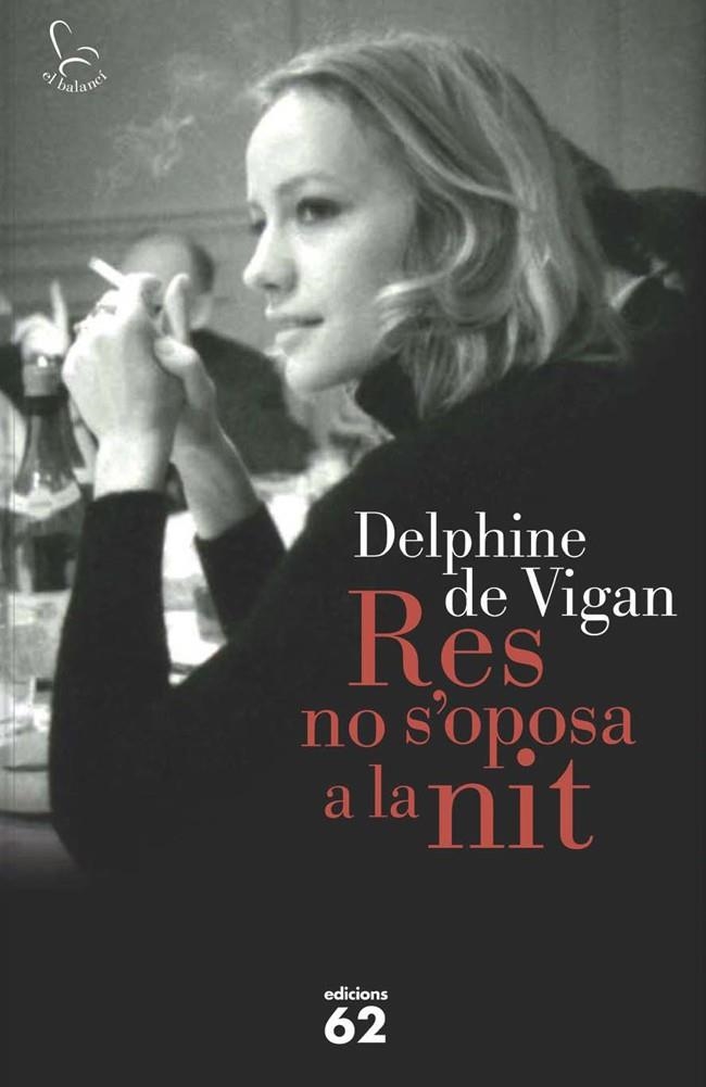 Res no s'oposa a la nit | 9788429769845 | Vigan, Delphine de | Llibres.cat | Llibreria online en català | La Impossible Llibreters Barcelona