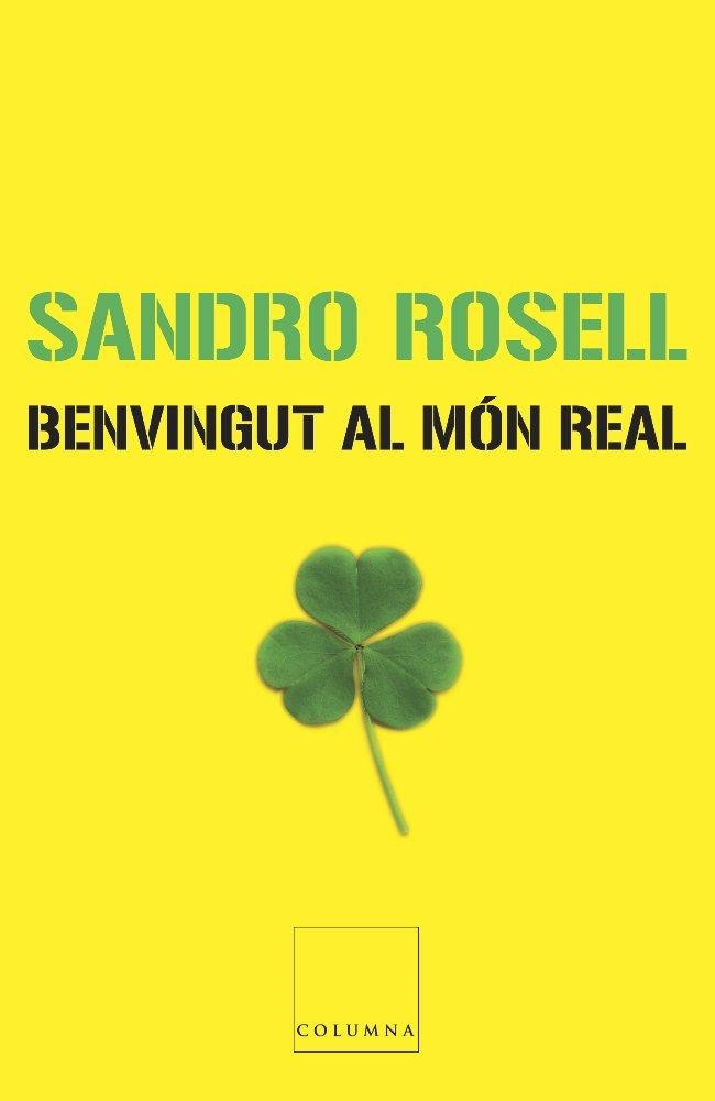 Benvingut al món real | 9788466412346 | Rosell, Sandro | Llibres.cat | Llibreria online en català | La Impossible Llibreters Barcelona